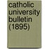 Catholic University Bulletin (1895)