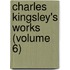 Charles Kingsley's Works (Volume 6)