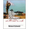 Che's Chevrolet, Fidel's Oldsmobile by Richard Schweid