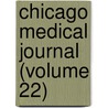 Chicago Medical Journal (Volume 22) door General Books