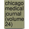 Chicago Medical Journal (Volume 24) door General Books
