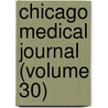 Chicago Medical Journal (Volume 30) door General Books