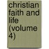 Christian Faith and Life (Volume 4)