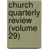 Church Quarterly Review (Volume 29) by General Books