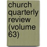 Church Quarterly Review (Volume 63) by General Books