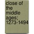 Close of the Middle Ages; 1273-1494