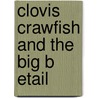 Clovis Crawfish And The Big B Etail by Mary Alice Fontenot