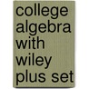 College Algebra with Wiley Plus Set door Cynthia Y. Young