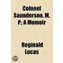 Colonel Saunderson, M. P.; A Memoir