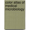 Color Atlas of Medical Microbiology door Tony Hart