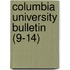 Columbia University Bulletin (9-14)