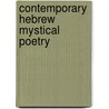 Contemporary Hebrew Mystical Poetry door Aubrey L. Glazer