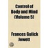 Control Of Body And Mind (Volume 5)