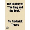 Country Of "The Ring And The Book," door Sir Frederick Treves