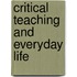 Critical Teaching And Everyday Life