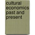 Cultural Economics Past And Present