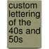 Custom Lettering Of The 40s And 50s