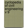 Cyclopedia of Civil Engineering V 9 by General Books