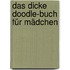 Das dicke Doodle-Buch für Mädchen