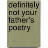 Definitely Not Your Father's Poetry by S.O. Jr Beckles