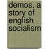 Demos, A Story Of English Socialism