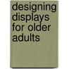 Designing Displays For Older Adults door Richard Pak