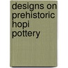 Designs On Prehistoric Hopi Pottery door Jesse W. Fewkes