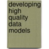 Developing High Quality Data Models door Matthew West