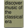 Discover Music Of The Classical Era door Stephen Johnson