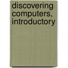 Discovering Computers, Introductory door Gary B. Shelly