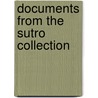 Documents From The Sutro Collection door Adolph Sutro