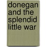 Donegan and the Splendid Little War by Thomas Morrissey