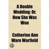 Double Wedding; Or, How She Was Won door Catherine Ann Warfield