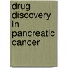 Drug Discovery In Pancreatic Cancer by Haiyong Han