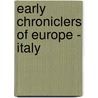 Early Chroniclers Of Europe - Italy by Ugo Balzani