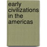 Early Civilizations In The Americas door Sonia Benson