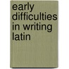 Early Difficulties In Writing Latin door George Perkins