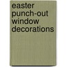 Easter Punch-Out Window Decorations by Carolyn Bracken