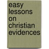 Easy Lessons On Christian Evidences by Richard Whately