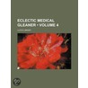 Eclectic Medical Gleaner (Volume 4) door Lloyd Library