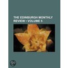Edinburgh Monthly Review (Volume 5) by General Books