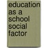 Education as a School Social Factor