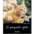 El Pequeno Gato / The Little Kitten