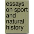 Essays On Sport And Natural History