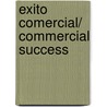 Exito Comercial/ Commercial Success door T. Bruce Fryer