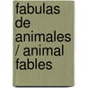 Fabulas de animales / Animal Fables door Onbekend