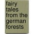 Fairy Tales From The German Forests