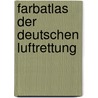 Farbatlas der Deutschen Luftrettung door Peter Schroeter