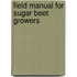 Field Manual For Sugar Beet Growers