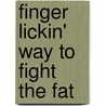Finger Lickin' Way To Fight The Fat by Donna A. Smith Mph Rd Ld